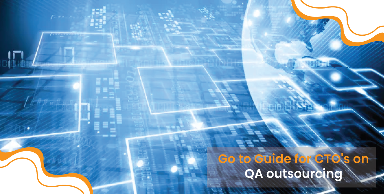Go to Guide for CTO’s on QA outsourcing.