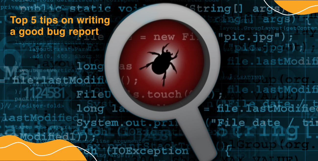 Top 5 tips on writing a good bug report